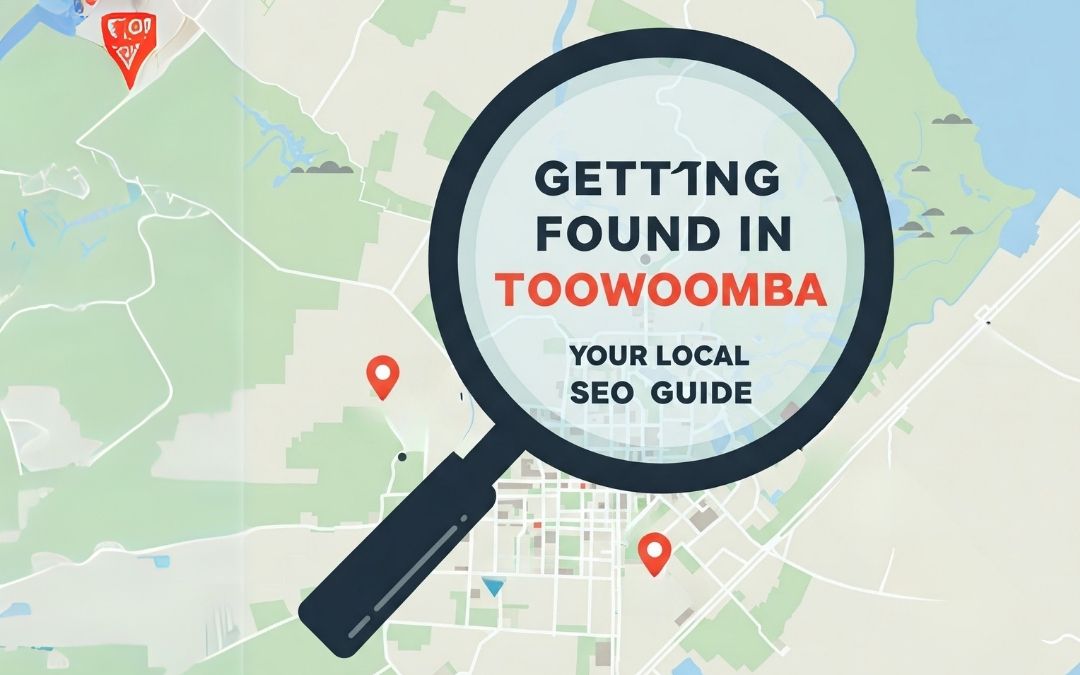 Getting Found in Toowoomba: Your Local SEO Survival Guide